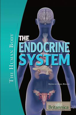 The Endocrine System - Rogers, Kara (Editor)