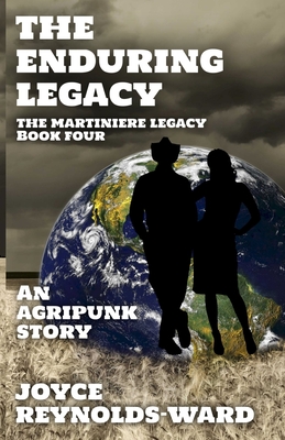 The Enduring Legacy: An Agripunk Story - Reynolds-Ward, Joyce