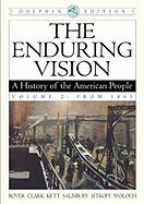 The Enduring Vision: A History of the American People, Dolphin Edition, Volume 2: From 1865