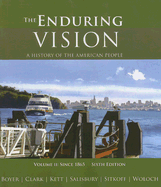 The Enduring Vision: Volume II: Since 1865, a History of the American People - Boyer, Paul S, and Clark, Clifford E, Jr., and Kett, Joseph F