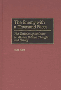 The Enemy with a Thousand Faces: The Tradition of the Other in Western Political Thought and History