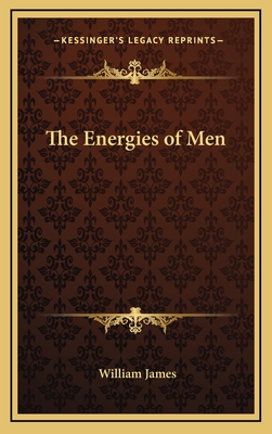 The Energies of Men - James, William, Dr.