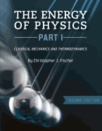 The Energy of Physics, Part I: Classical Mechanics and Thermodynamics