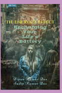 The Enervate Effect: Recharging Your Life's Battery