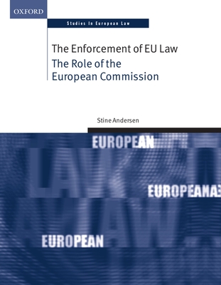 The Enforcement of EU Law: The Role of the European Commission - Andersen, Stine