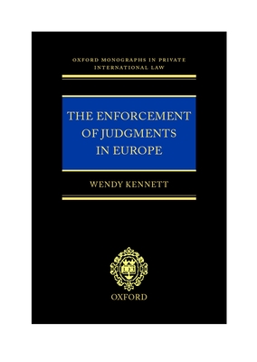 The Enforcement of Judgments in Europe - Kennett, W A