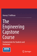 The Engineering Capstone Course: Fundamentals for Students and Instructors