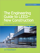 The Engineering Guide to LEED--New Construction: Sustainable Construction for Engineers