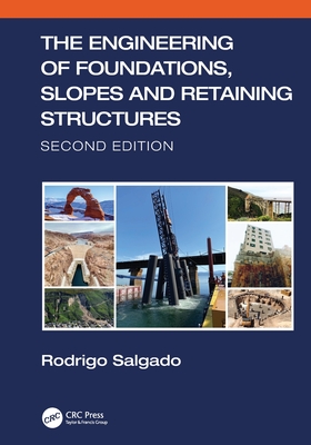 The Engineering of Foundations, Slopes and Retaining Structures - Salgado, Rodrigo