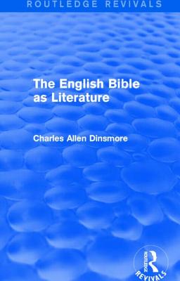 The English Bible as Literature - Dinsmore, Charles Allen