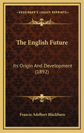 The English Future: Its Origin and Development (1892)