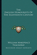 The English Humourists Of The Eighteenth Century