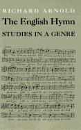 The English Hymn: Studies in a Genre