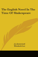 The English Novel In The Time Of Shakespeare