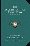 The English Poems of Henry King: 1592-1669 (1914)