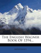 The English Wagner Book of 1594