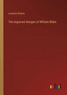 The engraved designs of William Blake