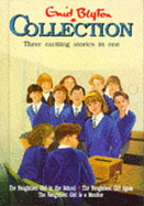 The Enid Blyton Collection: "Naughtiest Girl in the School", "Naughtiest Girl Again", "Naughtiest Girl is a Monitor"
