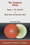 The Enigmatic Photon: Volume 1: The Field B(3)