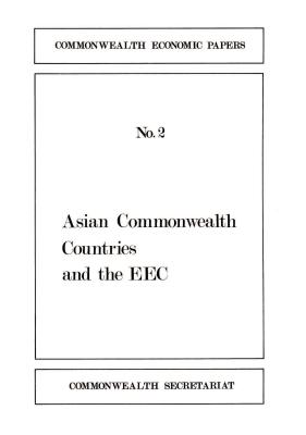 The Enlargement of the E.E.C. and the Asian Commonwealth Countries - Ghai, Dharam P, Professor
