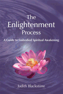 The Enlightenment Process: A Guide to Embodied Spiritual Awakening (Revised and Expanded)