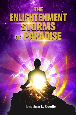 The Enlightenment Storms of Paradise - Goodie, Jonathan, and Of the West, Writers (Editor)