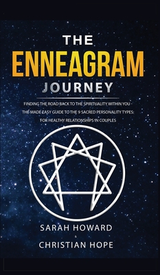 The Enneagram Journey: Finding The Road Back to the Spirituality Within You - The Made Easy Guide to the 9 Sacred Personality Types: For Healthy Relationships in Couples - Howard, Sarah