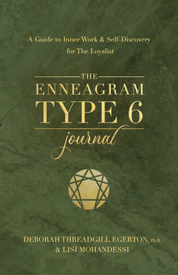 The Enneagram Type 6 Journal: A Guide to Inner Work & Self-Discovery for The Loyalist - Threadgill Egerton, Deborah