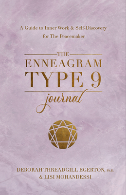 The Enneagram Type 9 Journal: A Guide to Inner Work & Self-Discovery for The Peacemaker - Threadgill Egerton, Deborah