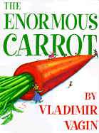 The Enormous Carrot - Vagin, Vladimir Vasil'evich