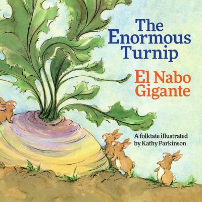 The Enormous Turnip / El Rabano Gigantesco: Babl Children's Books in Spanish and English - Parkinson, Kathy