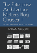 The Enterprise Architecture Matters Blog Chapter II: The Digital Transformation and the Cloud Enterprise