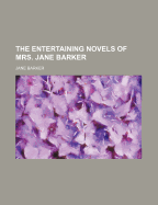 The Entertaining Novels of Mrs. Jane Barker