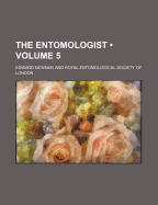 The Entomologist (Volume 5)