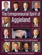 The Entrepreneurial Spirit of Aggieland: Tales of Success from Former Texas A&m Students