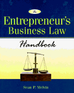 The Entrepreneur's Business Law Handbook - Melvin, Sean