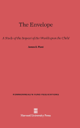 The Envelope: A Study of the Impact of the World Upon the Child