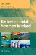 The Environmental Movement in Ireland - Leonard, Liam, and Barry, J (Foreword by)