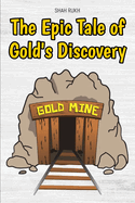 The Epic Tale of Gold's Discovery