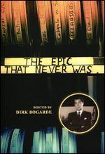 The Epic That Never Was