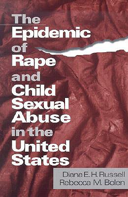 The Epidemic of Rape and Child Sexual Abuse in the United States - Russell, Diana E H, Dr., and Bolen