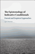 The Epistemology of Indicative Conditionals: Formal and Empirical Approaches