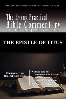 The Epistle of Titus: The Evans Practical Bible Commentary - Evans, Roderick L