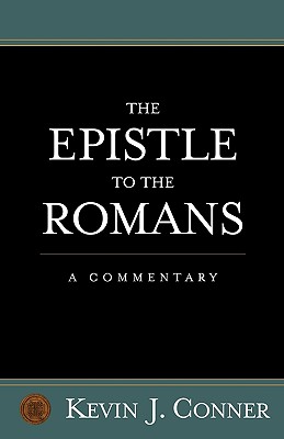 The Epistle to the Romans - Conner, Kevin J