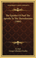 The Epistles of Paul the Apostle to the Thessalonians (1904)