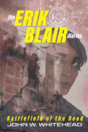 The Erik Blair Diaries: Battlefield of the Dead