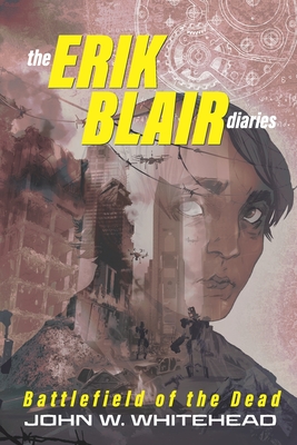 The Erik Blair Diaries: Battlefield of the Dead - Whitehead, John W