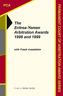 The Eritrea-Yemen Arbitration Awards 1998 and 1999 - Permanent Court of Arbitration