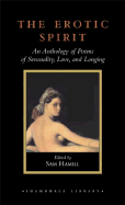 The Erotic Spirit: An Anthology of Poems of Sensuality, Love, and Longing - Hamill, Sam