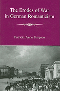 The Erotics of War in German Romanticism